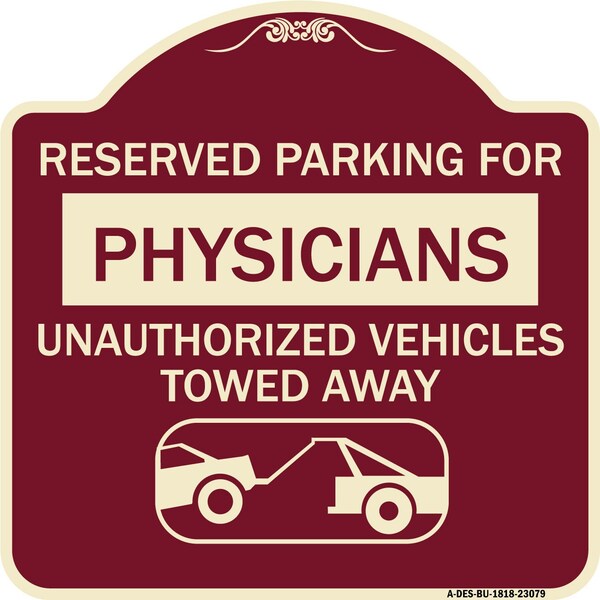 Signmission Reserved Parking for Physicians Unauthorized Vehicles Towed Away Alum Sign, 18" x 18", BU-1818-23079 A-DES-BU-1818-23079 - main